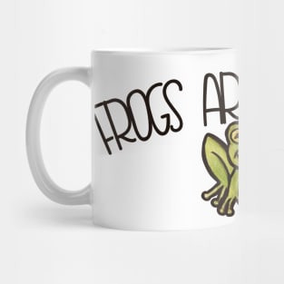 Frogs are awesome Mug